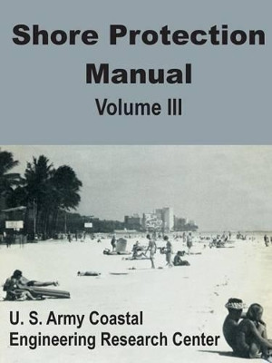 Shore Protection Manual (Volume Three) by U S Army Coastal Engineering Research 9780894990991
