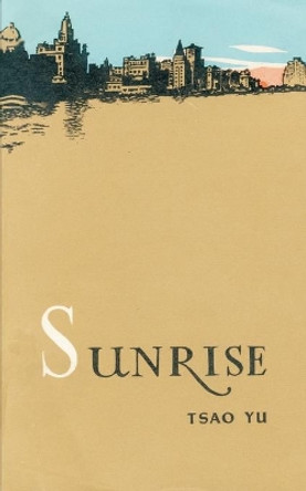 Sunrise: A Play in Four Acts by Tsao Yu 9780898751833