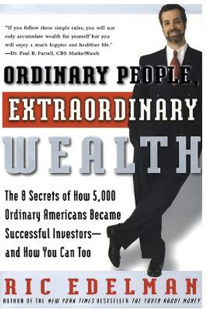 Ordinary People, Extraordinary Wealth by Ric Edelman 9780062736864