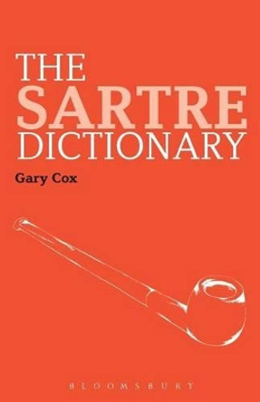 The Sartre Dictionary by Gary Cox 9780826498922