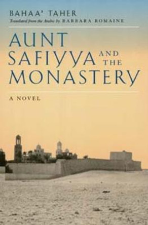 Aunt Safiyya and the Monastery: A Novel by Bahaa Taher