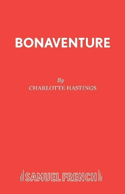 Bonaventure: Play by Charlotte Hastings 9780573010460