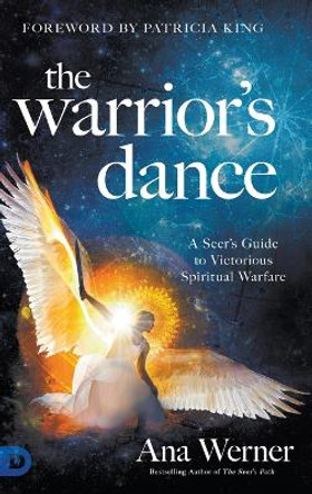 The Warrior's Dance: A Seer's Guide to Victorious Spiritual Warfare by Ana Werner 9780768451450