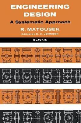 Engineering Design: A Systematic Approach by R. Matousek 9780216912731
