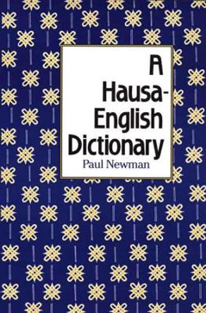 A Hausa-English Dictionary by Paul Newman 9780300122466