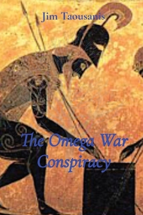 The Omega War Conspiracy by Jim Taousanis 9780645310337