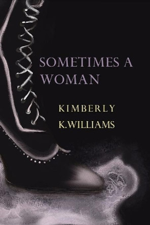 Sometimes a Woman by Kimberly Williams 9780645009064