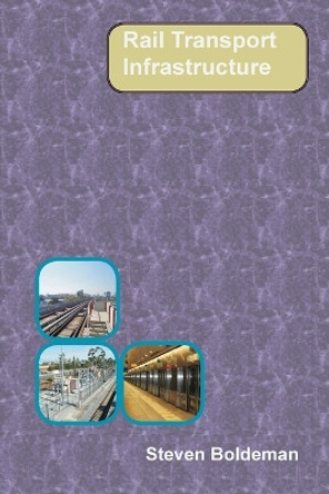 Rail Transport Infrastructure by Steven Boldeman 9780648309307