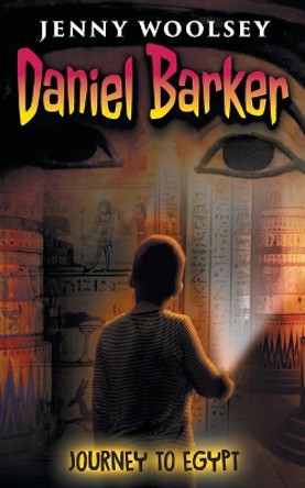 Daniel Barker: Journey to Egypt by Jenny Woolsey 9780648833703