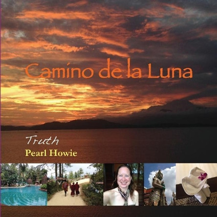 Camino de la Luna: Truth by Pearl Howie 9780995647473