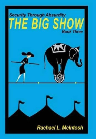The Big Show by Rachael L McIntosh 9780692504451