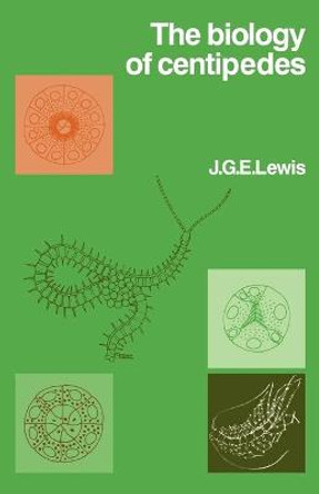 The Biology of Centipedes by J. G. E. Lewis