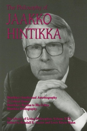 The Philosophy of Jaakko Hintikka by Randall E. Auxier 9780812694635