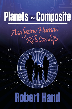 Planets in Compite: Analyzing Human Relationships by Robert Hand