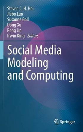 Social Media Modeling and Computing by Steven C.H. Hoi 9780857294357