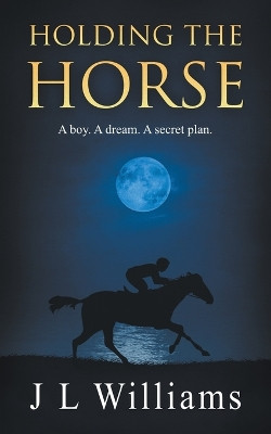 Holding The Horse by J L Williams 9780473627683