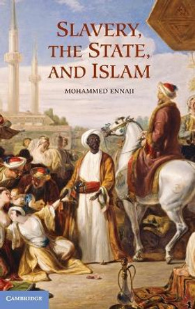 Slavery, the State, and Islam by Mohammed Ennaji