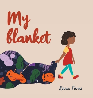 My Blanket by Raiza Feroz 9780228846994