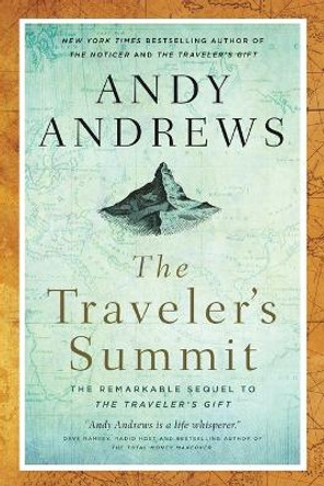 The Traveler's Summit: The Remarkable Sequel to The Traveler's Gift by Andy Andrews 9780785220039