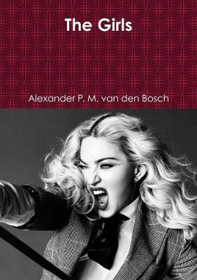 The Girls by Alexander P M Van Den Bosch 9780244320911