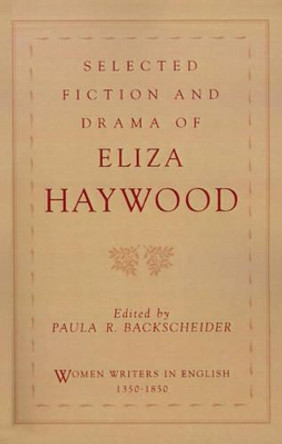 Selected Fiction and Drama of Eliza Haywood by Eliza Haywood 9780195108477