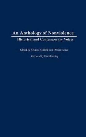 An Anthology of Nonviolence: Historical and Contemporary Voices by Krishna Mallick 9780313318795