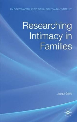 Researching Intimacy in Families by Jacqui Gabb 9780230527225