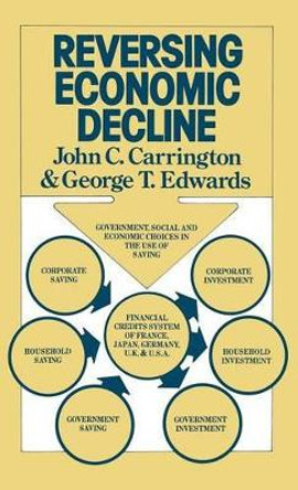 Reversing Economic Decline by John C. Carrington 9780333269299