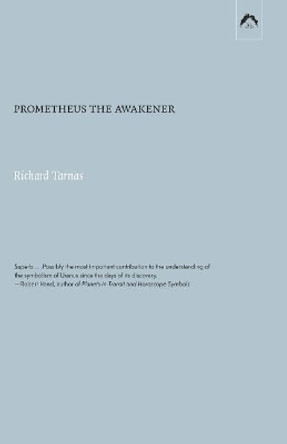 Prometheus the Awakener by Richard Tarnas 9780882140681