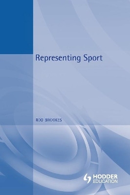Representing Sport by Rod Brookes 9780340740521