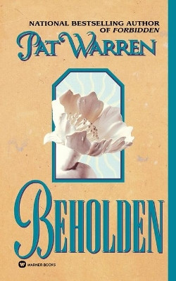 Beholden by Pat Warren 9780446600842