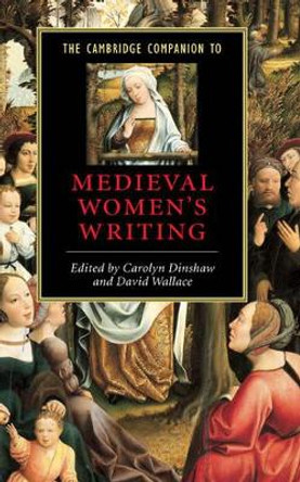 The Cambridge Companion to Medieval Women's Writing by Carolyn Dinshaw 9780521791885