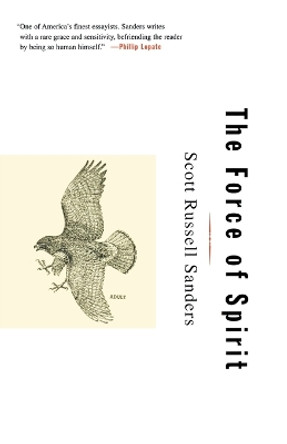 The Force of Spirit by Scott Russell Sanders 9780807062975