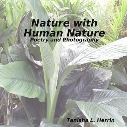 Nature with Human Nature by Tanisha L. Herrin 9780578010779