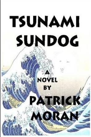 Tsunami Sundog by Patrick Moran 9780557341535