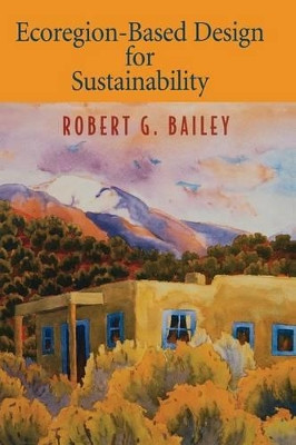 Ecoregion-Based Design for Sustainability by Robert G. Bailey 9780387954295