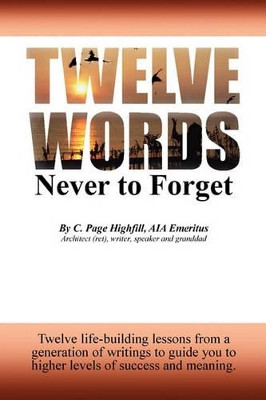 Twelve Words Never to Forget by Page Highfill 9780578066165