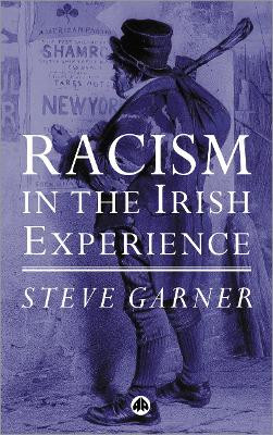 Racism in the Irish Experience by Steve Garner 9780745319971