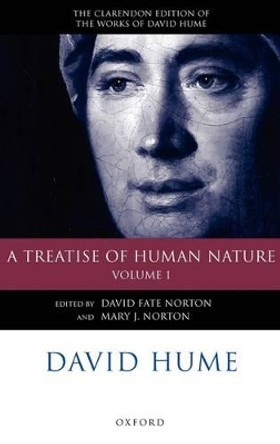 David Hume: A Treatise of Human Nature: Volume 1: Texts by David Fate Norton 9780199263837