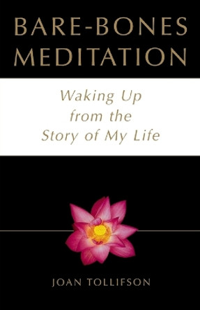 Bare-Bones Meditation by Joan Tollifson 9780517887929