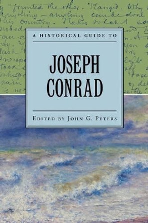 A Historical Guide to Joseph Conrad by John Peters 9780195332780