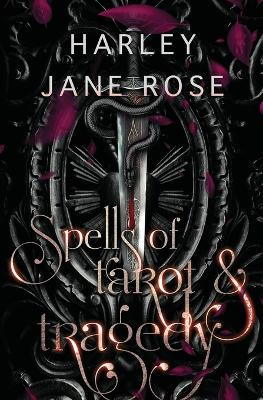 Spells of Tarot & Tragedy Harley Jane Rose 9780648644514