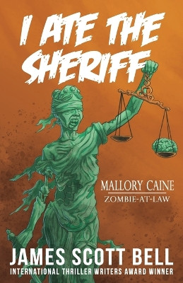 I Ate The Sheriff by James Scott Bell 9780910355452