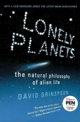 Lonely Planets: The Natural Philosophy of Alien Life by David Harry Grinspoon 9780060959968