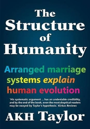 The Structure of Humanity by A. K.H. Taylor 9780987494511