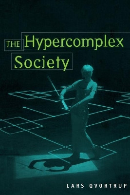 The Hypercomplex Society by Lars Qvortrup 9780820457048