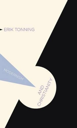Modernism and Christianity by Erik Tonning 9780230241763