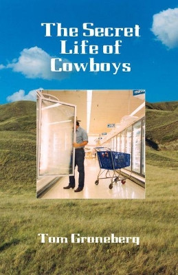 The Secret Life of Cowboys by T. Groneberg 9780806136509