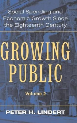 Growing Public: Volume 2, Further Evidence: Social Spending and Economic Growth since the Eighteenth Century by Peter H. Lindert 9780521821759