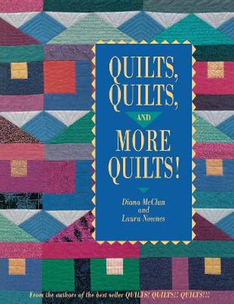 Quilts, Quilts and More Quilts! by Diana McClun 9780914881674